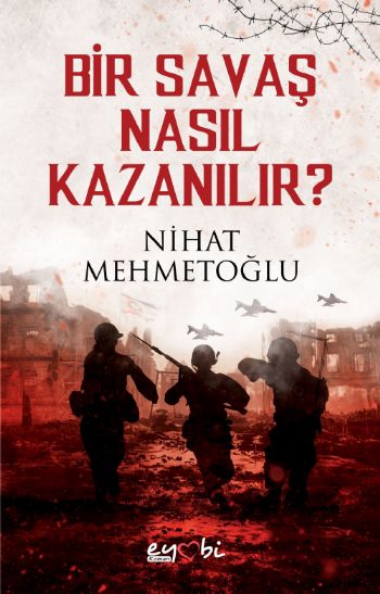 BİR SAVAŞ NASIL KAZANILIR?