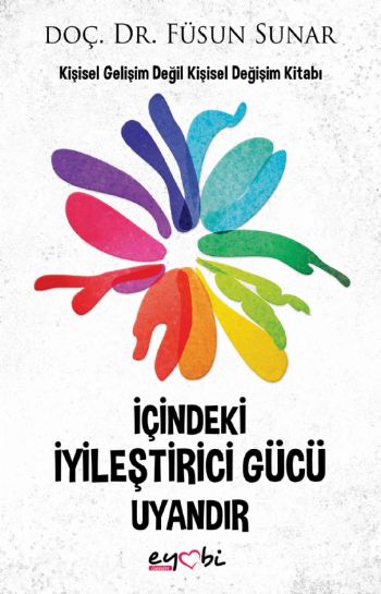 İÇİNDEKİ İYİLEŞTİRİCİ GÜCÜ UYANDIR